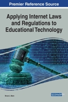 Applying Internet Laws and Regulations to Educational Technology 1799845559 Book Cover