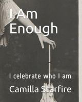 I Am Enough: I celebrate who I am 1720261865 Book Cover