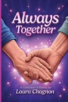 Always Together (The Inspired Poetry of Laura Chagnon) B0DPQBWC42 Book Cover