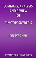 Summary, Analysis, and Review of Timothy Snyder’s On Tyranny 1635966876 Book Cover