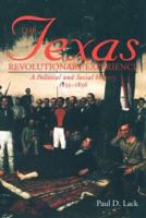 The Texas Revolutionary Experience: A Political and Social History, 1835-1836 (Texas a&M Southwestern Studies , No 10) 0890967210 Book Cover