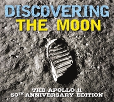 Discovering The Moon: The Apollo 11 Anniversary Edition 1604338849 Book Cover