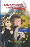 Adventures of The Googs: Life Through a Kid's Eyes B0CNK9JZJ5 Book Cover