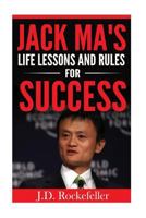 Jack Ma's Life Lessons and Rules for Success 1534789510 Book Cover