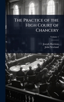 The Practice of the High Court of Chancery 102408051X Book Cover