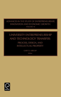 University Entrepreneurship and Technology Transfer: Process, Design, and Intellectual Property (Advances in the Study of Entrepreneurship, Innovation and Economic Growth) 0762312300 Book Cover