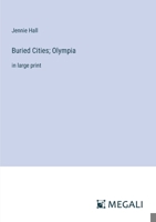 Buried Cities; Olympia: in large print 3387330855 Book Cover