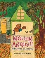 Moving Again!!!: With Rylan and Henry 1546246576 Book Cover