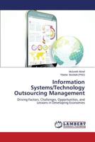 Information Systems/Technology Outsourcing Management: Driving Factors, Challenges, Opportunities, and Lessons in Developing Economies 3659524158 Book Cover