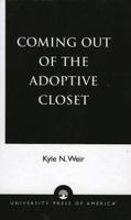 Coming Out of the Adoptive Closet 0761827382 Book Cover