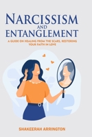 Narcissism and Entanglement: Healing from Narcissistic abuse 057879733X Book Cover