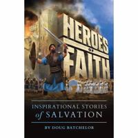 Heroes of Faith- Inspirational Stories of Salvation 1580196349 Book Cover