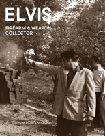 Elvis Firearms & Weapon Collector 1733922148 Book Cover