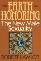 Earth Honoring: The New Male Sexuality 0892812540 Book Cover