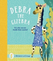 Debra the Gizebra: It's who we are inside that counts! 1913532763 Book Cover