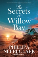 The Secrets of Willow Bay: Totally heartwarming and emotional women's fiction (Temple River) 1805087606 Book Cover