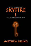 The Chronicles of Skyfire:  Rise of the Shadow Nation 1735369802 Book Cover