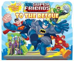 To the Rescue (DC Super Friends) 079442578X Book Cover