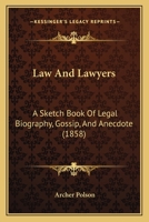 Law and Lawyers: A Sketch Book of Legal Biography, Gossip, and Anecdote 1016936508 Book Cover