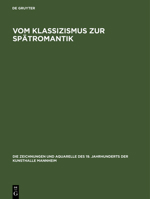 Vom Klassizismus Zur Spatromantik (Die Zeichnungen und Aquarelle des 19. Jahrhunderts der Kunsthalle Mannheim) 3050029919 Book Cover
