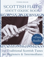Scottish Flute Sheet Music Book: 150 Traditional Scottish Tunes for Beginners & Intermediates (+Free Audio) B0FQ3TKMFN Book Cover