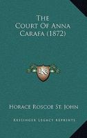 The Court of Anna Carafa: An Historical Narrative 1116191199 Book Cover