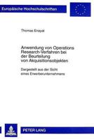 Anwendung Von Operations Research-Verfahren Bei Der Beurteilung Von Akquisitionsobjekten: Dargestellt Aus Der Sicht Eines Erwerberunternehmens 3631330472 Book Cover