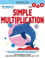 My Book of Simple Multiplication (Kumon Workbooks) 1933241411 Book Cover