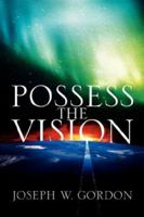 Possess the Vision 1597812056 Book Cover