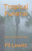 Tropical Funeral: A Mercy Investigations Novel 1070556971 Book Cover