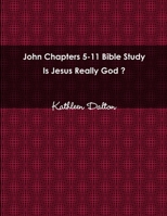 John Chapters 5-11 Bible Study Is Jesus Really God? 035921052X Book Cover