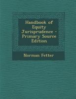 Handbook of Equity Jurisprudence - Primary Source Edition 1295535947 Book Cover