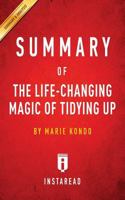 Summary of The Life-Changing Magic of Tidying Up: by Marie Kondo | Includes Analysis 150584231X Book Cover