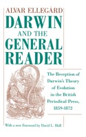 Darwin and the General Reader: The Reception of Darwin's Theory of Evolution in the British Periodical Press, 1859-1872 0226204871 Book Cover