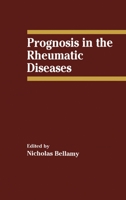 Prognosis in the Rheumatic Diseases 0792389581 Book Cover