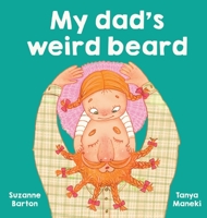 My Dad's Weird Beard 0648099326 Book Cover