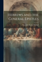 Hebrews and the General Epistles 1022018914 Book Cover