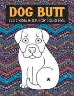 dog butt coloring book for toddlers: Dog coloring book for kids age 3-8 B08NF32L85 Book Cover