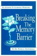 Breaking the Memory Barrier: An Answer to Learning Problems 1884953050 Book Cover