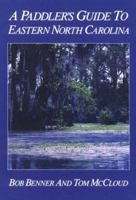 A Paddler's Guide to Eastern North Carolina 0897320417 Book Cover