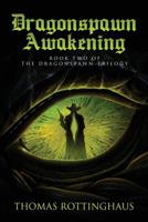Dragonspawn Awakening: : Book Two of the Dragonspawn Trilogy 1643674048 Book Cover