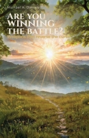 Are You Winning The Battle?: Weapons That Reverse The Curse B0H2S2KG74 Book Cover
