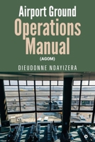 Airport Ground Operations Manual: (AGOM) B0DTB3M6PP Book Cover