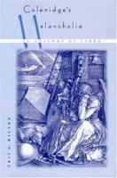Coleridge's Melancholia: An Anatomy Of Limbo 0813027756 Book Cover