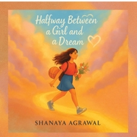 Halfway Between a Girl and a Dream B0FFKW5XQ9 Book Cover