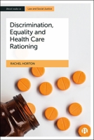 Discrimination, Equality and Health Care Rationing (Bristol Studies in Law and Social Justice) 1529231949 Book Cover