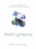 Asian Greens: Culture, Lore, Preparation, And Cooking 067091200X Book Cover