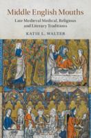 Middle English Mouths: Late Medieval Medical, Religious and Literary Traditions 1108445292 Book Cover