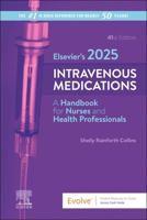 Elsevier's 2025 Intravenous Medications: A Handbook for Nurses and Health Professionals 0443120404 Book Cover