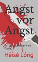Angst vor Angst: Kurze Geschichten vom Furcht (German Edition) 1687746125 Book Cover